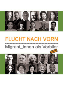 Flucht nach vorn – Migrantinnen und Migranten als Vorbilder