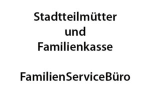 Stadtteilmütter und Familienkasse vor Ort